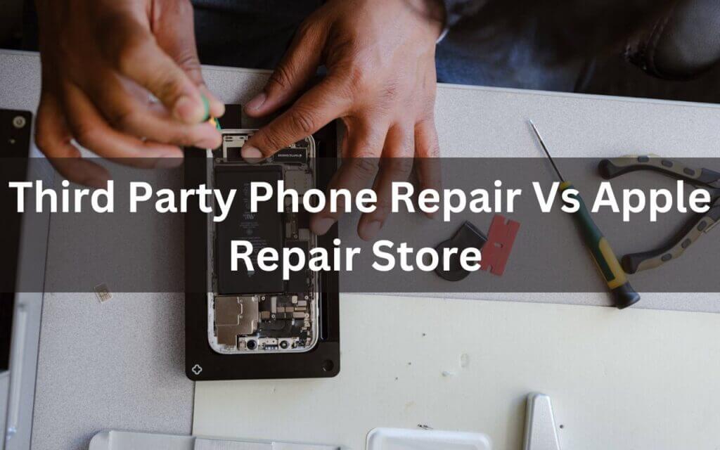 Third Party Phone Repair Vs Apple Repair Store